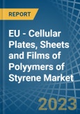 EU - Cellular Plates, Sheets and Films of Polyymers of Styrene - Market Analysis, Forecast, Size, Trends and Insights. Update: COVID-19 Impact- Product Image