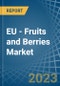EU - Fruits and Berries - Market Analysis, Forecast, Size, Trends and Insights. Update: COVID-19 Impact - Product Thumbnail Image