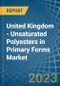 United Kingdom - Unsaturated Polyesters in Primary Forms - Market Analysis, Forecast, Size, Trends and insights. Update: COVID-19 Impact - Product Thumbnail Image