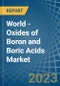 World - Oxides of Boron and Boric Acids - Market Analysis, Forecast, Size, Trends and Insights. Update: COVID-19 Impact - Product Thumbnail Image