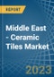 Middle East - Ceramic Tiles - Market Analysis, Forecast, Size, Trends and Insights. Update: COVID-19 Impact - Product Image