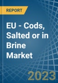 EU - Cods, Salted or in Brine - Market Analysis, Forecast, Size, Trends and insights. Update: COVID-19 Impact- Product Image