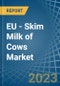 EU - Skim Milk of Cows - Market Analysis, Forecast, Size, Trends and Insights. Update: COVID-19 Impact - Product Thumbnail Image