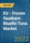 EU - Frozen Southern Bluefin Tuna - Market Analysis, Forecast, Size, Trends and Insights. Update: COVID-19 Impact - Product Thumbnail Image