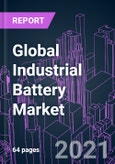 Global Industrial Battery Market 2020-2030 by Battery Type, Application, and Region: Trend Forecast and Growth Opportunity- Product Image