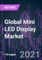 Global Mini LED Display Market 2020-2030 by LED Type, Application, End Use, and Region: Trend Forecast and Growth Opportunity - Product Image