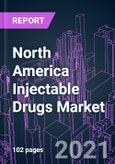 North America Injectable Drugs Market 2020-2030 by Molecule Type, Drug Class, Delivery, Application, Distribution Channel, and Country: Trend Forecast and Growth Opportunity- Product Image
