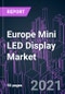 Europe Mini LED Display Market 2020-2030 by LED Type, Application, End Use, and Country: Trend Forecast and Growth Opportunity - Product Thumbnail Image