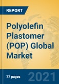 Polyolefin Plastomer (POP) Global Market Insights 2021, Analysis and Forecast to 2026, by Manufacturers, Regions, Technology, Application, Product Type- Product Image