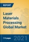 Laser Materials Processing Global Market Insights 2021, Analysis and Forecast to 2026, by Manufacturers, Regions, Technology, Application, Product Type - Product Thumbnail Image