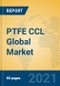 PTFE CCL Global Market Insights 2021, Analysis and Forecast to 2026, by Manufacturers, Regions, Technology, Application, Product Type - Product Image