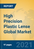 High Precision Plastic Lense Global Market Insights 2021, Analysis and Forecast to 2026, by Manufacturers, Regions, Technology, Application, Product Type- Product Image