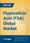 Fluorosilicic Acid (FSA) Global Market Insights 2021, Analysis and Forecast to 2026, by Manufacturers, Regions, Technology, Application, Product Type - Product Image