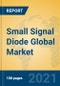Small Signal Diode Global Market Insights 2021, Analysis and Forecast to 2026, by Manufacturers, Regions, Technology, Application, Product Type - Product Image