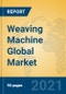 Weaving Machine Global Market Insights 2021, Analysis and Forecast to 2026, by Manufacturers, Regions, Technology, Application - Product Thumbnail Image
