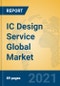 IC Design Service Global Market Insights 2021, Analysis and Forecast to 2026, by Market Participants, Regions, Technology, Application, Product Type - Product Image