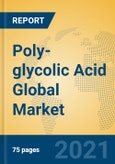 Poly-glycolic Acid Global Market Insights 2021, Analysis and Forecast to 2026, by Manufacturers, Regions, Technology, Application, Product Type- Product Image