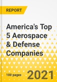 America's Top 5 Aerospace & Defense Companies - 2022 - Strategic Factor Analysis Summary (SFAS) Framework Analysis - Lockheed Martin, Northrop Grumman, Boeing, General Dynamics, Raytheon Technologies- Product Image