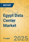 Egypt Data Center Market - Investment Analysis & Growth Opportunities 2024-2029- Product Image