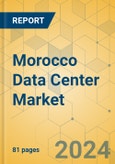 Morocco Data Center Market - Investment Analysis & Growth Opportunities 2023-2028- Product Image