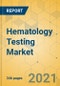 Hematology Testing Market - Global Outlook & Forecast 2022-2027 - Product Thumbnail Image