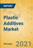 Plastic Additives Market - Global Outlook & Forecast 2021-2026- Product Image