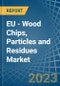EU - Wood Chips, Particles and Residues - Market Analysis, Forecast, Size, Trends and Insights. Update: COVID-19 Impact - Product Thumbnail Image
