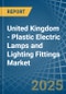 United Kingdom - Plastic Electric Lamps and Lighting Fittings - Market Analysis, Forecast, Size, Trends and Insights. Update: COVID-19 Impact - Product Thumbnail Image