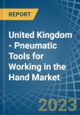 United Kingdom - Pneumatic Tools for Working in the Hand - Market Analysis, forecast, Size, Trends and insights. Update: COVID-19 Impact- Product Image