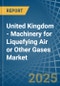 United Kingdom - Machinery for Liquefying Air or Other Gases - Market Analysis, forecast, Size, Trends and Insights. Update: COVID-19 Impact - Product Thumbnail Image