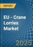 EU - Crane Lorries - Market Analysis, Forecast, Size, Trends and Insights. Update: COVID-19 Impact- Product Image