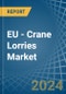 EU - Crane Lorries - Market Analysis, Forecast, Size, Trends and Insights. Update: COVID-19 Impact - Product Thumbnail Image