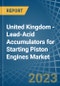 United Kingdom - Lead-Acid Accumulators for Starting Piston Engines - Market Analysis, forecast, Size, Trends and Insights. Update: COVID-19 Impact - Product Image