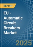 EU - Automatic Circuit Breakers - Market Analysis, Forecast, Size, Trends and Insights- Product Image