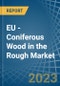 EU - Coniferous Wood in the Rough - Market Analysis, Forecast, Size, Trends and insights. Update: COVID-19 Impact - Product Image