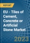 EU - Tiles of Cement, Concrete or Artificial Stone - Market Analysis, Forecast, Size, Trends and Insights. Update: COVID-19 Impact - Product Image