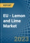 EU - Lemon and Lime - Market Analysis, Forecast, Size, Trends and Insights. Update: COVID-19 Impact - Product Image