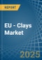 EU - Clays - Market Analysis, Forecast, Size, Trends and Insights - Product Image