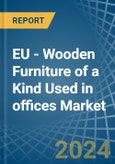 EU - Wooden Furniture of a Kind Used in offices - Market analysis, Forecast, Size, Trends and insights. Update: COVID-19 Impact- Product Image