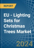 EU - Lighting Sets for Christmas Trees - Market Analysis, forecast, Size, Trends and Insights. Update: COVID-19 Impact- Product Image