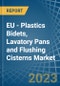 EU - Plastics Bidets, Lavatory Pans and Flushing Cisterns - Market Analysis, Forecast, Size, Trends and Insights. Update: COVID-19 Impact - Product Image