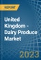 United Kingdom - Dairy Produce - Market Analysis, Forecast, Size, Trends and Insights. Update: COVID-19 Impact - Product Image