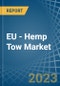 EU - Hemp Tow - Market Analysis, Forecast, Size, Trends and Insights. Update: COVID-19 Impact - Product Thumbnail Image