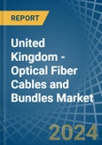 United Kingdom - Optical Fiber Cables and Bundles - Market Analysis, Forecast, Size, Trends and Insights. Update: COVID-19 Impact- Product Image