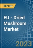 EU - Dried Mushroom - Market Analysis, Forecast, Size, Trends and Insights. Update: COVID-19 Impact- Product Image