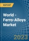 World - Ferro-Alloys - Market Analysis, Forecast, Size, Trends and Insights. Update: COVID-19 Impact - Product Thumbnail Image