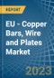 EU - Copper Bars, Wire and Plates - Market Analysis, Forecast, Size, Trends and Insights. Update: COVID-19 Impact - Product Thumbnail Image
