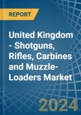 United Kingdom - Shotguns, Rifles, Carbines and Muzzle-Loaders - Market Analysis, Forecast, Size, Trends and Insights. Update: COVID-19 Impact- Product Image
