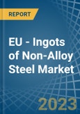 EU - Ingots of Non-Alloy Steel - Market Analysis, Forecast, Size, Trends and Insights. Update: COVID-19 Impact- Product Image