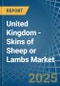 United Kingdom - Skins of Sheep or Lambs - Market Analysis, Forecast, Size, Trends and Insights. Update: COVID-19 Impact - Product Image